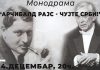 Večeras izvođenje monodrame „Arčibald Rajs – Čujte Srbi“ u Borči Monodrama "Čujte Srbi"